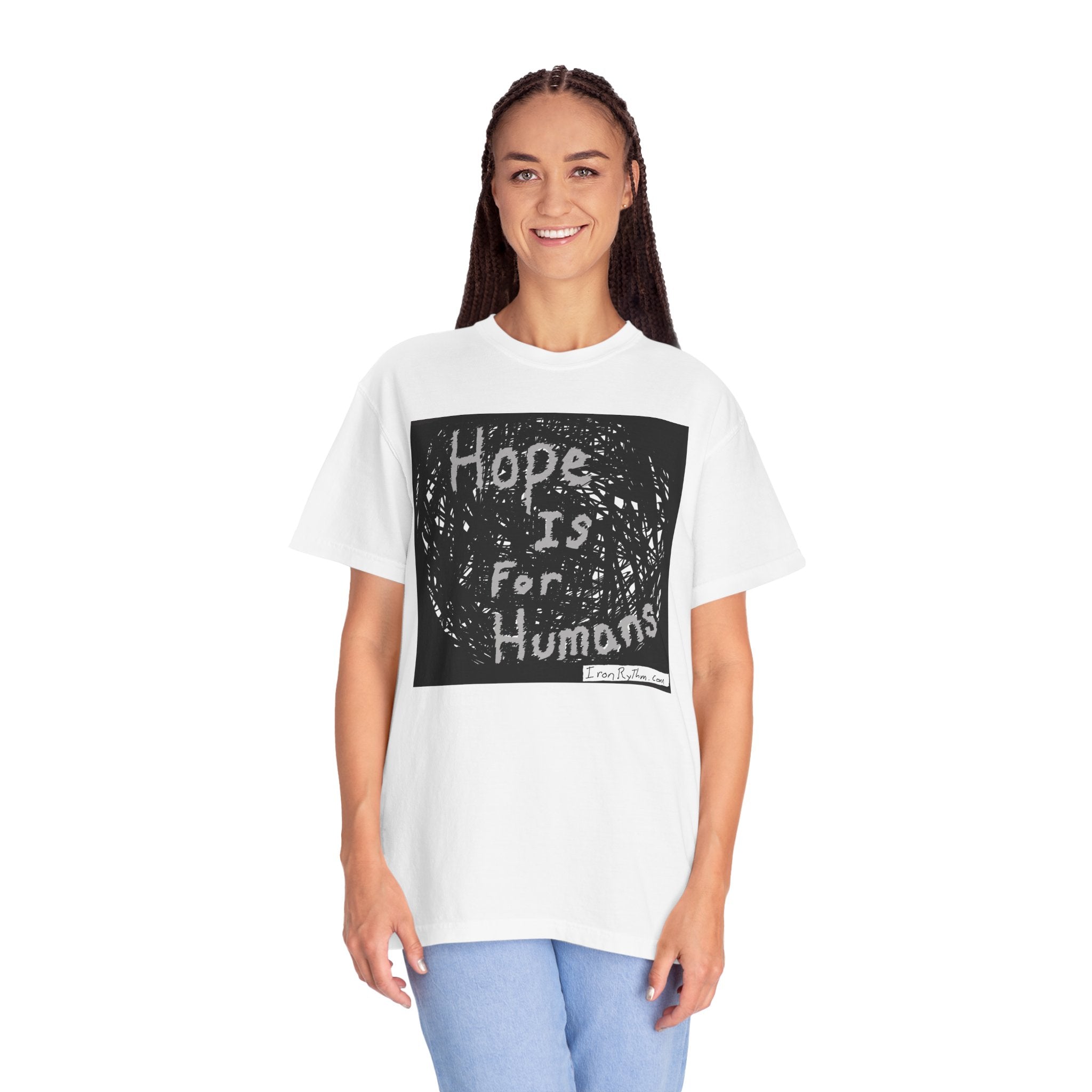 Hope Is For Humans - Unisex Garment-Dyed T-shirt