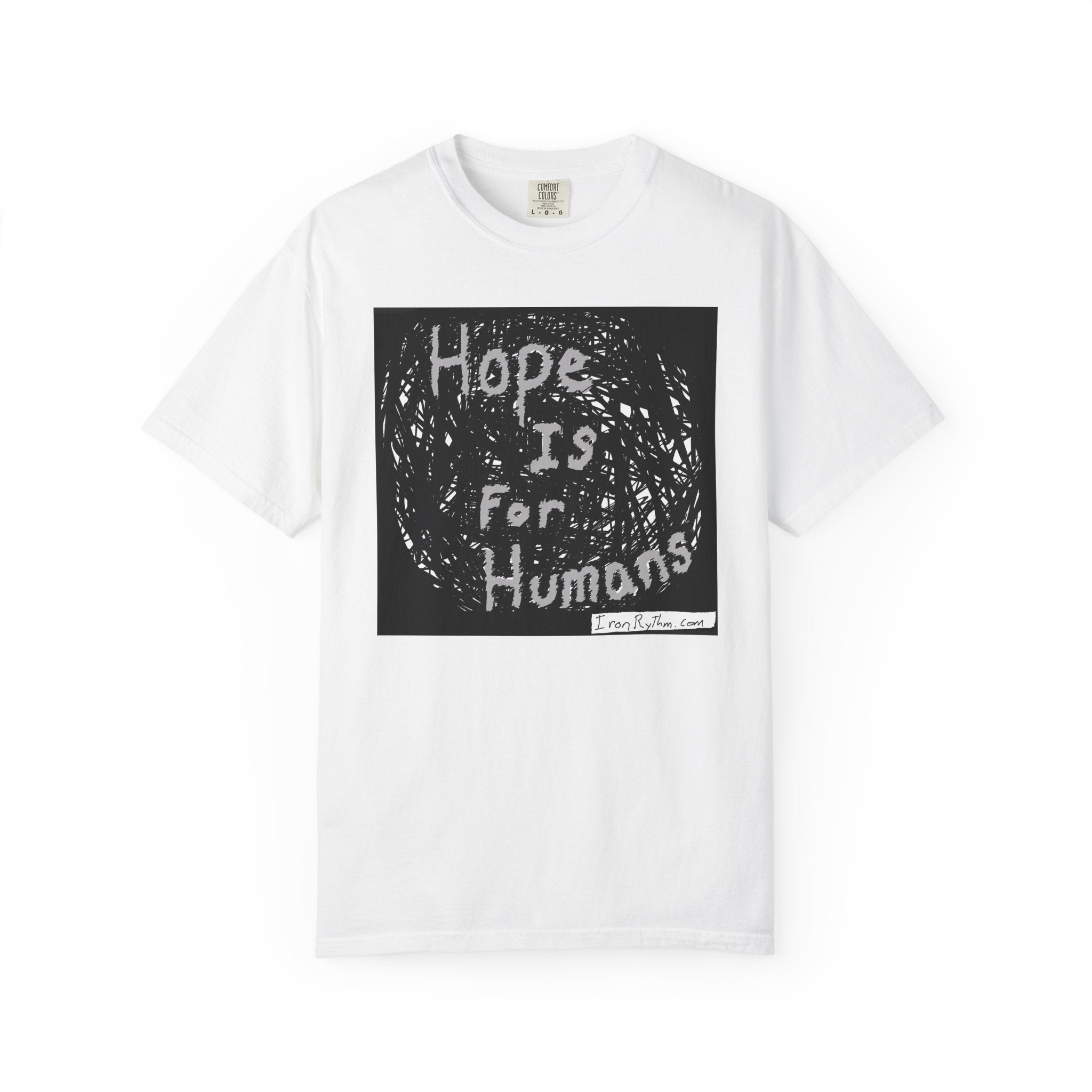 Hope Is For Humans - Unisex Garment-Dyed T-shirt