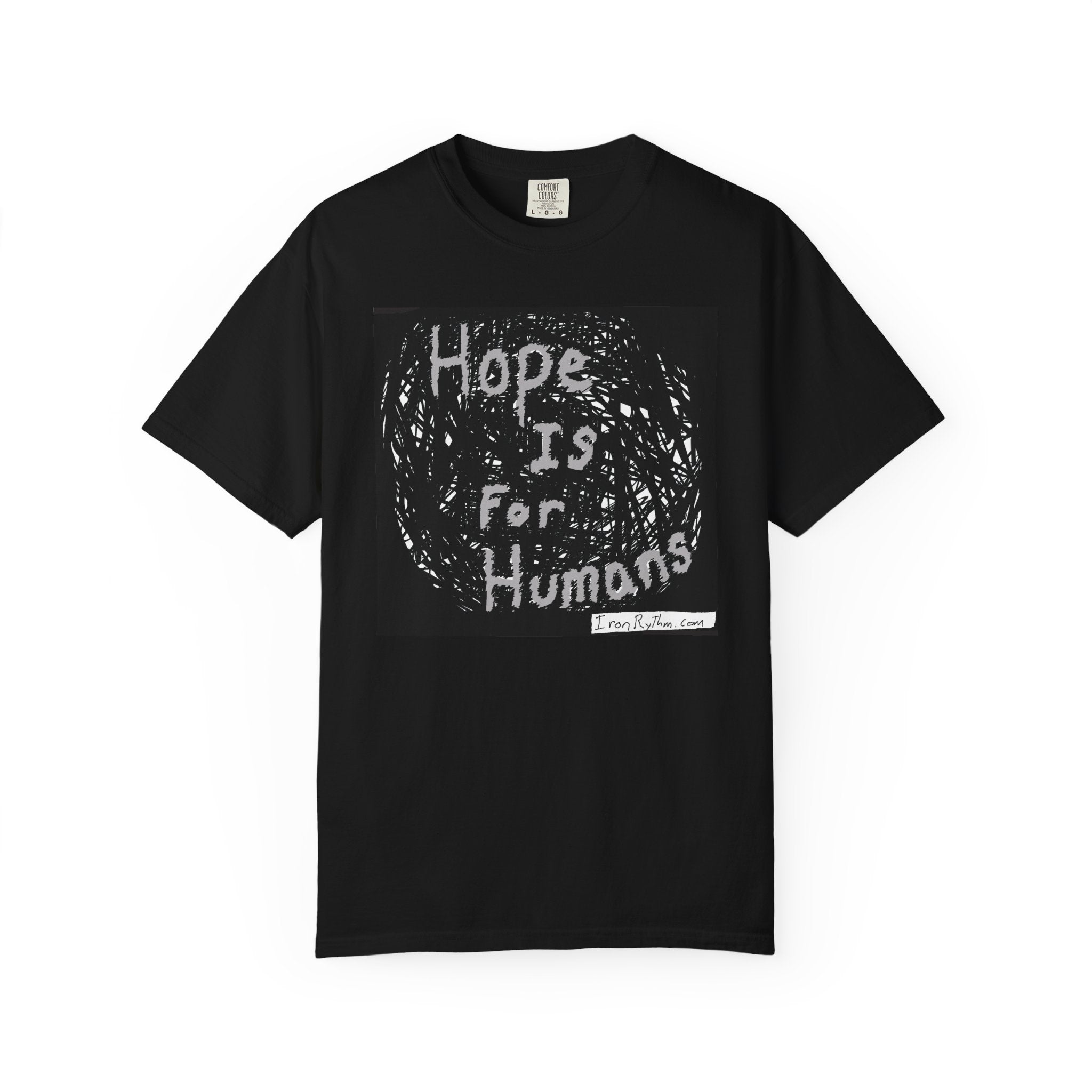 Hope Is For Humans - Unisex Garment-Dyed T-shirt