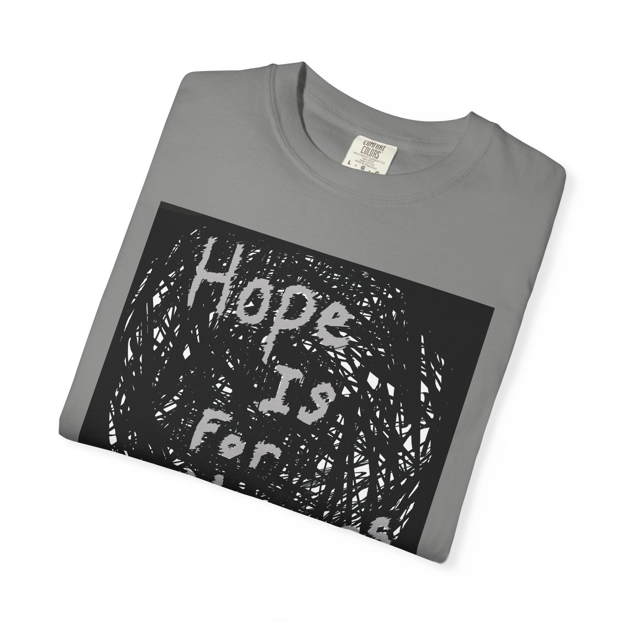 Hope Is For Humans - Unisex Garment-Dyed T-shirt